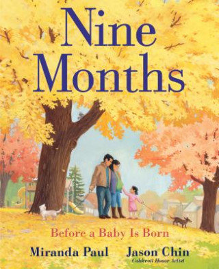 Nine Months: Before a Baby Is Born Paul Miranda, Chin Jason