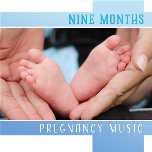 Nine Months – Pregnancy Music: Easier Labor, Giving Birth, New Life, Sweet Expectancy, Calm Sounds for Babies in Womb, Prenatal Care Mother to Be Music Academy