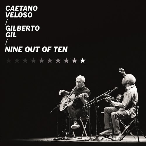 Nine Out of Ten Caetano Veloso & Gilberto Gil