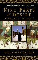 Nine Parts of Desire: The Hidden World of Islamic Women Brooks Geraldine
