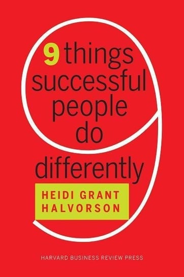 Nine Things Successful People Do Differently Heidi Grant Halvorson