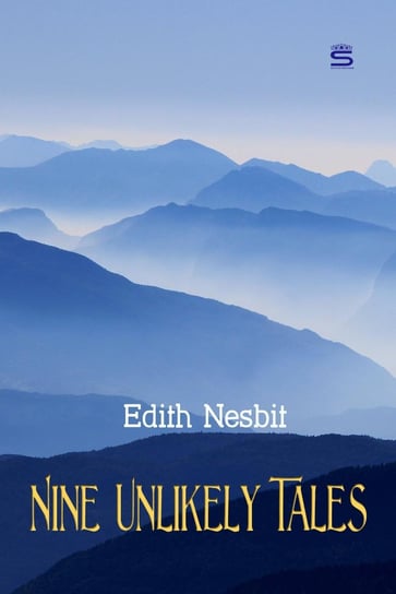 Nine Unlikely Tales Nesbit Edith