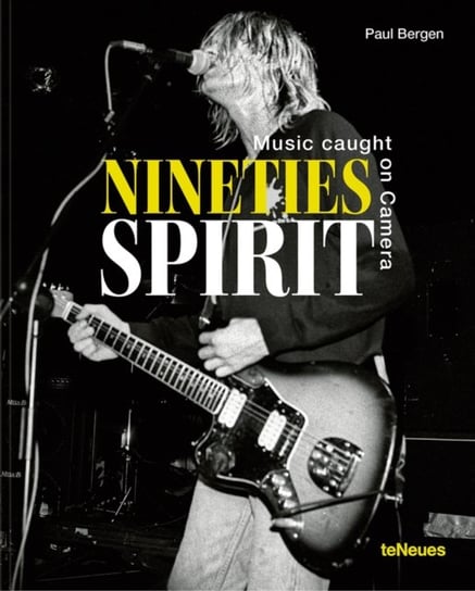 Nineties Spirit: Music Caught on Camera Paul Bergen