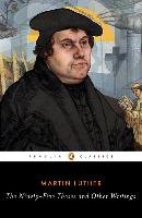 Ninety-Five Theses and Other Writings Luther Martin