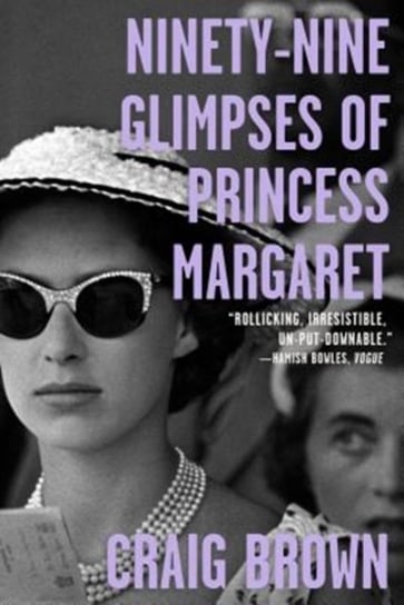 Ninety-Nine Glimpses of Princess Margaret Brown Craig