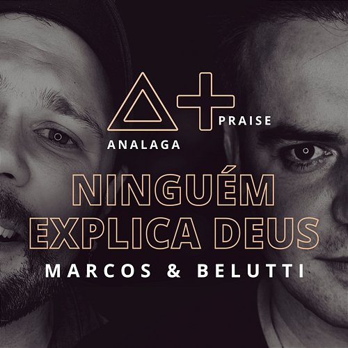 Ninguém Explica Deus ANALAGA feat. Marcos & Belutti