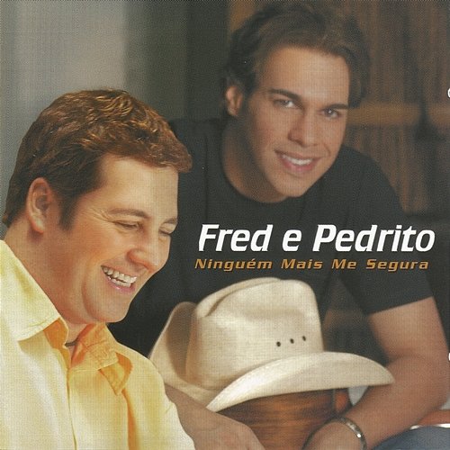 Ninguém Mais Me Segura Fred & Pedrito