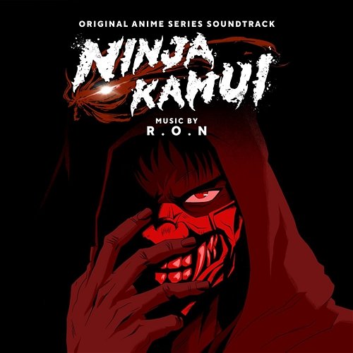 Ninja Kamui (Original Series Soundtrack) R . O . N