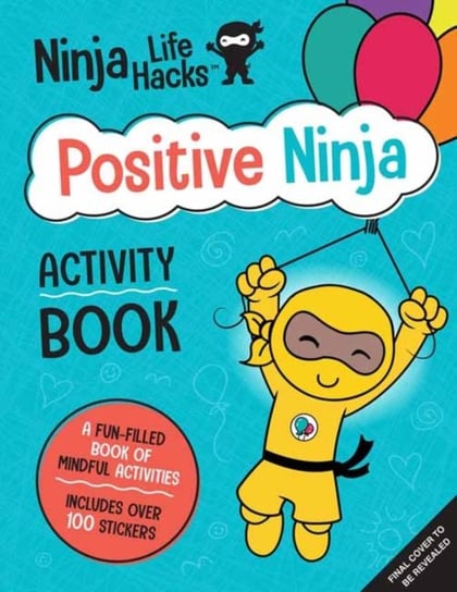 Ninja Life Hacks. Positive Ninja. Activity Book Mary Nhin