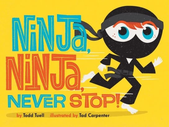 Ninja, Ninja, Never Stop! Todd Tuell