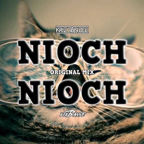 Nioch Nioch KriZ Van Dee, VixBasse
