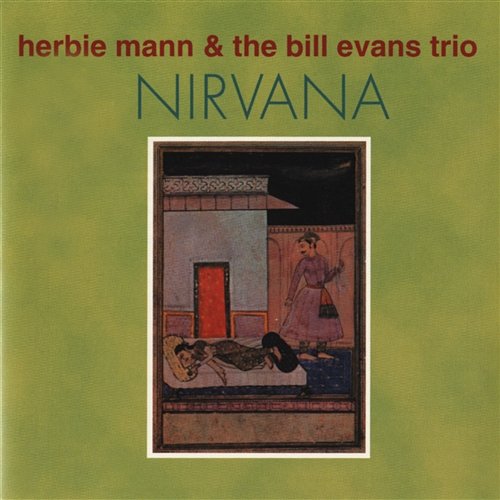 Nirvana Herbie Mann & The Bill Evans Trio