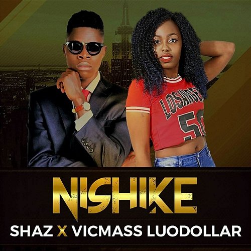Nishike Shaz & Vicmass Luodollar