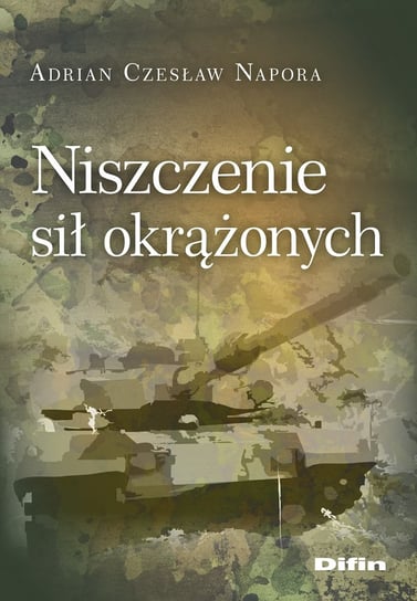Niszczenie sił okrążonych Czesław Adrian Napora