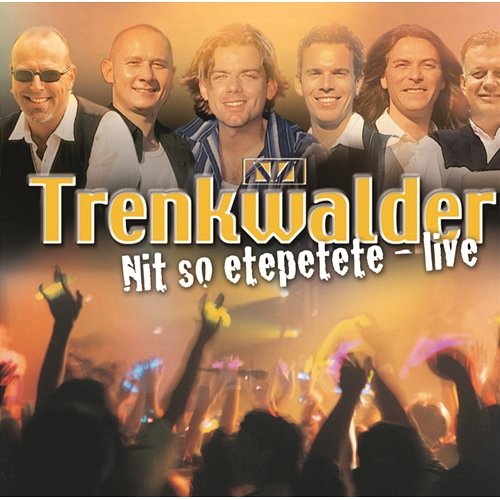 Nit so etepetete - Live Trenkwalder