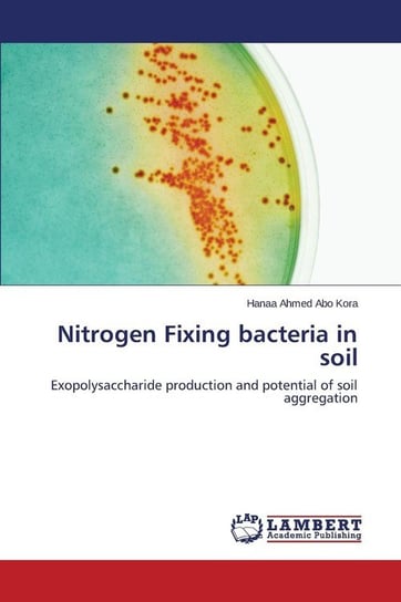Nitrogen Fixing bacteria in soil Ahmed  Abo Kora Hanaa