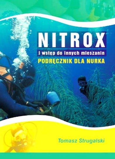 Nitrox i wstęp do innych mieszanin Strugalski Tomasz