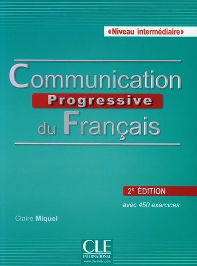 Niveau intermediaire. Communication Progressive du Francais + CD Miquel Claire