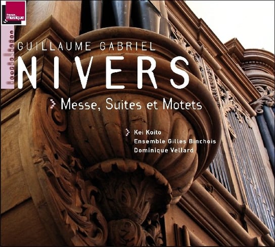 Nivers: Messe, Suites Et Motets Ensemble Gilles Binchois