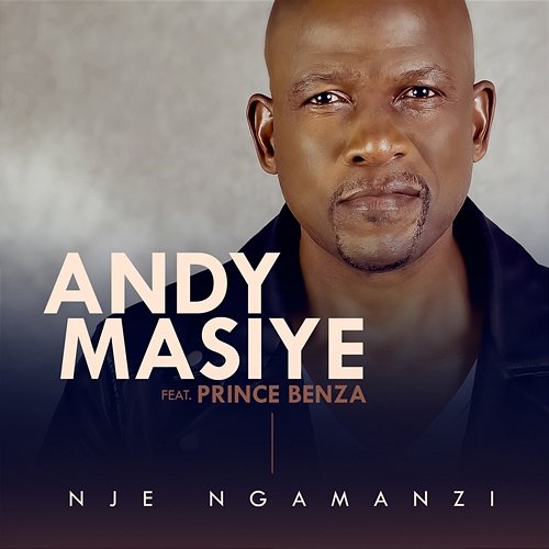 Nje Ngamanzi Andy Masiye feat. Prince Benza