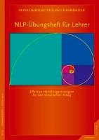NLP-Übungsheft für LehrerHandlungsstrategien für den schulischen Alltag Dannemeyer Petra, Dannemeyer Ralf