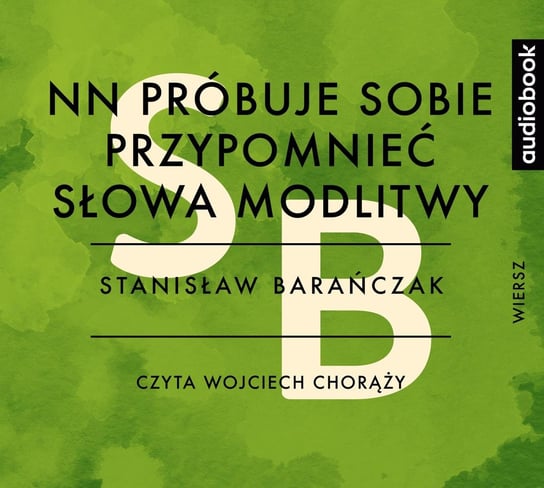 NN próbuje sobie przypomnieć słowa modlitwy Barańczak Stanisław