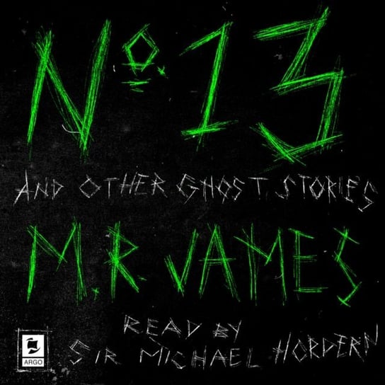 No. 13 and Other Ghost Stories James M. R.