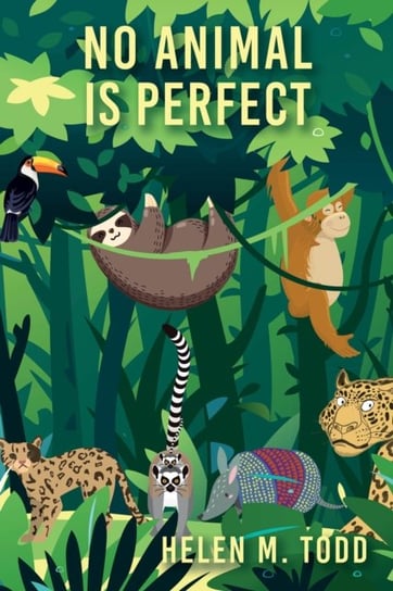 No Animal Is Perfect Helen M. Todd