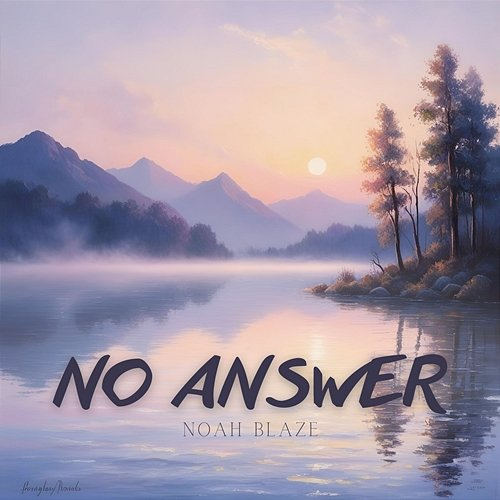 No Answer Noah Blaze