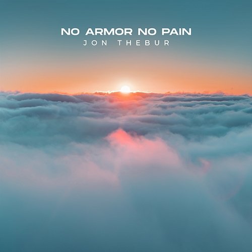 No Armor No Pain Jon Thebur