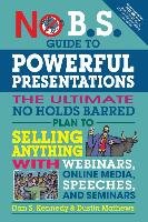No B.S. Guide to Powerful Presentations Kennedy Dan S.