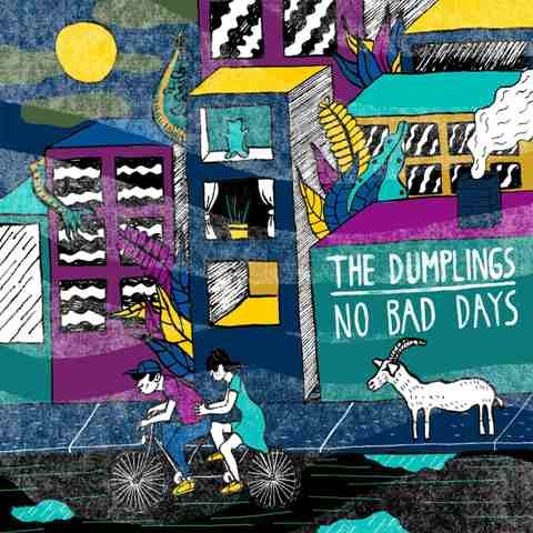 No Bad Days The Dumplings