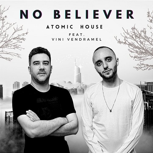 No Believer Atomic House feat. Vini Vendramel