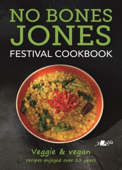 No Bones Jones Festival Cookbook: Veggie & Vegan Recipes Enjoyed over 25 Years Opracowanie zbiorowe
