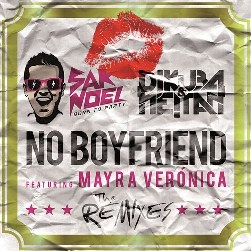 No Boyfriend (Remixes) Sak Noel, DJ Kuba, Neitan feat. Mayra Verónica