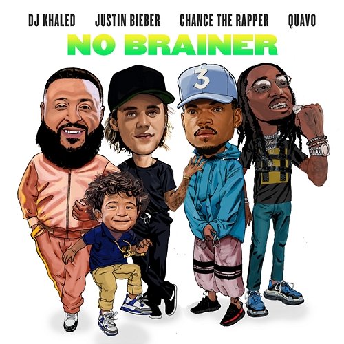 No Brainer DJ Khaled feat. Justin Bieber, Chance the Rapper, Quavo