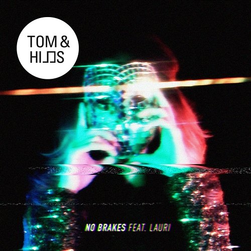 No Brakes Tom & Hills feat. Lauri