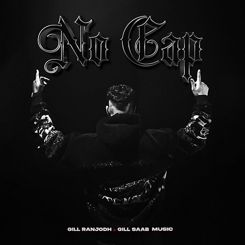 No Cap Gill Ranjodh & Gill Saab Music