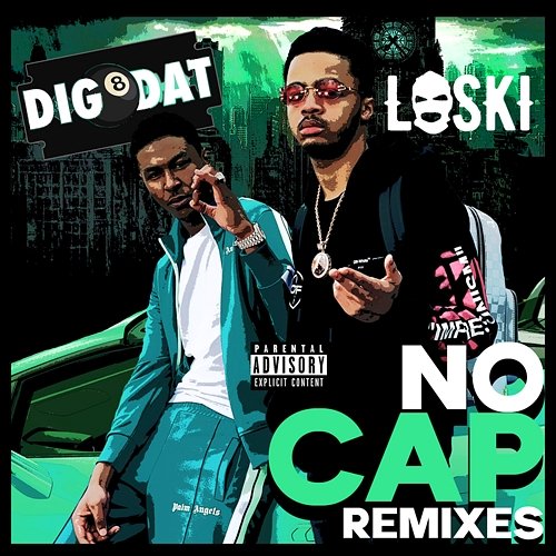 No Cap (Remixes) DigDat, Loski