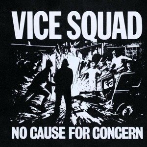 No Cause For Concern Vice Squad