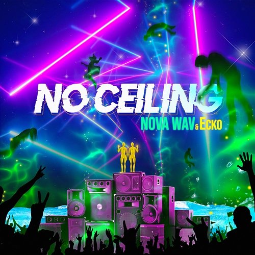 No Ceiling NOVA WAV & Ecko