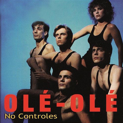No Controles Ole Ole
