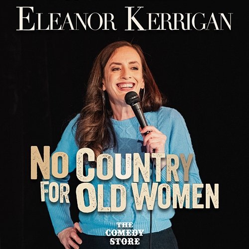No Country for Old Women Eleanor Kerrigan