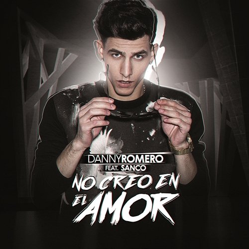 No Creo en el Amor Danny Romero feat. Sanco