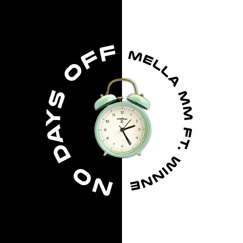No Days Off Mella MM feat. Winne