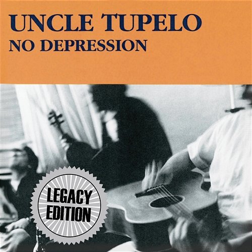 No Depression (Legacy Edition) Uncle Tupelo