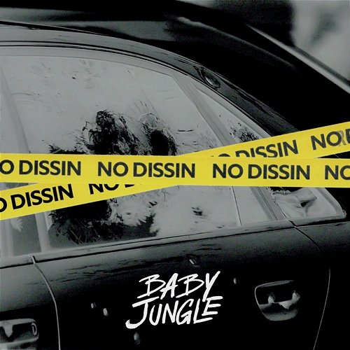 No Dissin Baby Jungle