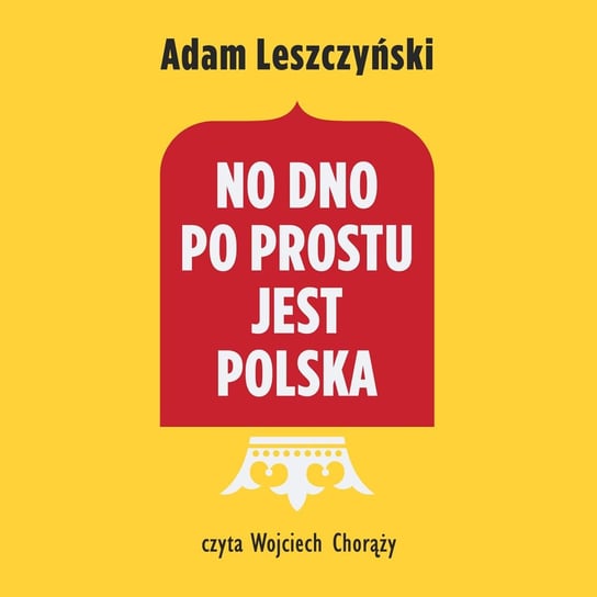 No dno po prostu jest Polska Leszczyński Adam