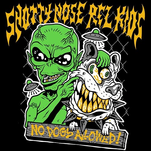NO DOGS ALLOWED Snotty Nose Rez Kids
