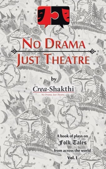 No Drama, Just Theatre Creashakthi